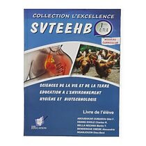 Livre scolaire L’Excellence en SVTEEHB 1ère C TI et E